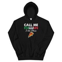Call Me Italian I Love Pizza   Celebrate National Foods For Food Lovers Unisex H - £29.48 GBP