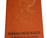 Human Osteology by William M. Bass, Laboratory Field Manuel 1971 Paperba... - $14.80