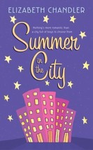 Summer in the City by Elizabeth Chandler (2006, Trade Paperback) - £0.79 GBP