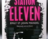 Emily St John Mandel STATION ELEVEN First British ed. SIGNED Post Apocal... - $270.00