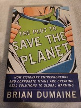 The Plot to Save the Planet : How Visionary Entrepreneurs and Corporate ... - £3.94 GBP