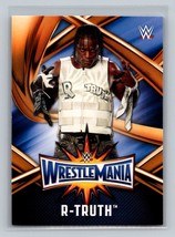 R-Truth #WMR-39 2017 Topps WWE Road To Wrestlemania WWE WrestleMania 33 Roster - £1.55 GBP