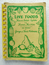 LIVE FOODS: NATURE&#39;S PERFECT SYSTEM OF HUMAN NUTRITION By George &amp; Doris... - £30.43 GBP