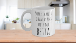 Betta Fish Mug Sorry Plans With My Betta Fish Funny Coffee Cup Christmas Gift - £15.15 GBP