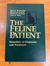 The Feline Patient Essentials of Diagnosis and Treatment by Norsworthy - 1998 PB - £17.26 GBP