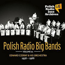 Polish Radio Jazz Archives vol. 16 - Big Bands Vol.1: Edward Czerny  (CD) 2014 - £23.98 GBP
