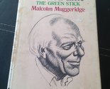 Chronicles of Wasted Time: The Green Stick Muggeridge, Malcolm - $7.87