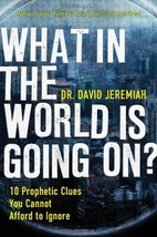 What in the World Is Going On?: 10 Prophetic Clues You Cannot Afford to ... - £11.79 GBP