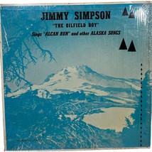 JIMMY SIMPSON The Oilfield Boy Sings Alcan Run &amp; Alaska Songs Vinyl LP, ... - $21.75