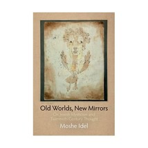 Old Worlds, New Mirrors  On Jewish Mysticism and TwentiethCentury Thought Idel - £27.80 GBP