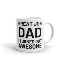 Great Job Dad I Turned Out Awesome, Awesome Dad, Mugs for Dad from Daughter, Bir - £11.77 GBP+