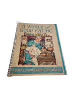 A World of Good Eating Recipes From Around the World 1951 Cookbook - £11.74 GBP