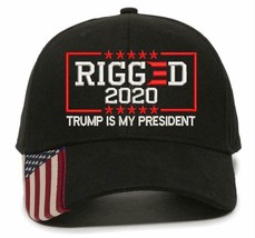 Rigged Election Still my President Trump Embroidered Hat USA300 Hat w/ Flag Brim - £19.13 GBP