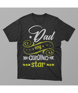 Dad my Guiding Star Shirt, Daddy Shirt,Father&#39;s Day Shirt,Best Dad shirt - $17.45