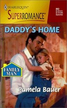 Daddy&#39;s Home: Family Man (Harlequin Superromance No. 863) Pamela Bauer - £2.30 GBP