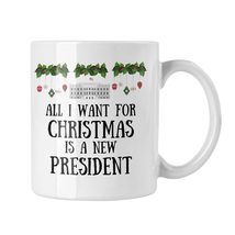 All i want for christmas is a new president Mug, Funny christmas mug - £13.37 GBP