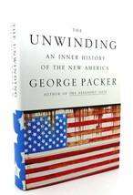 George Packer THE UNWINDING An Inner History of the New America 1st Edition 1st - £63.73 GBP