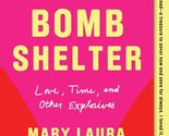 Bomb Shelter: Love, Time, and Other Explosives [Paperback] Philpott, Mar... - £3.05 GBP