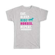Eat Sleep Ride Horses : Gift T-Shirt Cute Home Decor Animal Lover Poster Funny A - £19.92 GBP