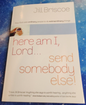 Here Am I, Lord...Send Somebody Else:  by Jill Briscoe - £3.75 GBP