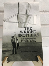 The Wright Brothers: A Biography by Fred C. Kelly (1989, Trade Paperback, Reprin - £7.41 GBP