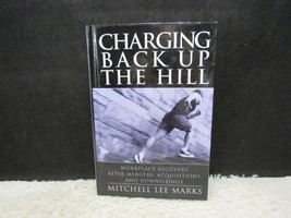 2003 Charging Back Up the Hill: Workplace Recovery by Mitchell Lee Marks Hb Book - £5.34 GBP