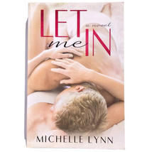 The Invisibles: Let Me In by Michelle Lynn Paperback 9781493685936 romance novel - £7.10 GBP