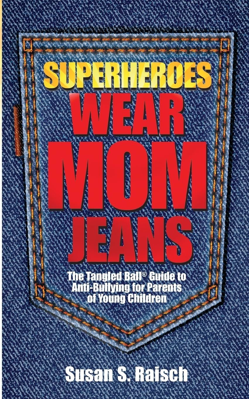 Superheroes Wear Mom Jeans: The Tangled Ball® Guide to Anti-Bullying for... - $9.01