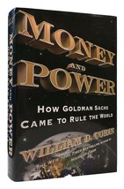 William D. Cohan MONEY AND POWER How Goldman Sachs Came to Rule the World 1st Ed - £46.70 GBP