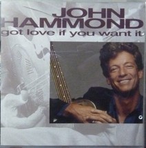 John Hammond : Got Love If You Want It CD Pre-Owned - £11.95 GBP