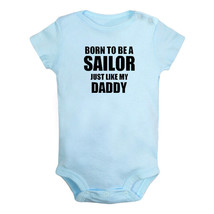 Born To Be A Sailor Just Like My Daddy Baby Bodysuit Romper Toddler Jumpsuit Set - £8.31 GBP