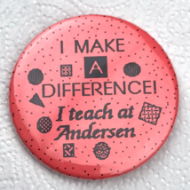 I Make A Difference Pin Button Vintage I teach at Andersen Schools Minnesota - £9.54 GBP