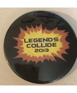 Legends Collide 2013 Pinback Button Black Red And Yellow J3 - $3.95