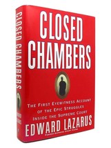 Edward P. Lazarus CLOSED CHAMBERS The First Eyewitness Account of the Epic Strug - £40.95 GBP