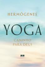 Yoga - caminho para Deus (Em Portugues do Brasil) [Paperback] Hermogenes - £25.01 GBP