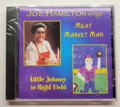 Joe Hamilton Sings Meat Market Man Little Johnny In Right Field CD - £7.89 GBP