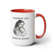 a mothers love know no bounds Two-Tone Coffee Mugs 15oz mothers day gift for mom - £18.98 GBP