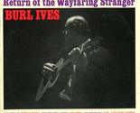 Return of the Wayfaring Stranger [Vinyl] Burl Ives - $15.63