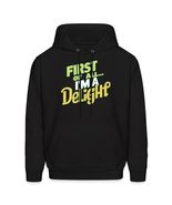 First Of All I&#39;m A Delight Unisex Hoodie, Funny Sarcastic Snarky Humor J... - $36.62