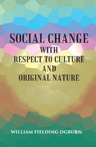 Social Change: With Respect To Culture And Original Nature [Hardcover] - £30.30 GBP