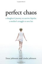 Perfect Chaos: A Daughter&#39;s Journey to Survive Bipolar, a Mother&#39;s Strug... - £4.46 GBP