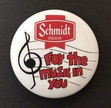 VINTAGE SCHMIDT BEER PIN FOR THE MUSIC IN YOU ADVERTISING PINBACK BUTTON - $12.00