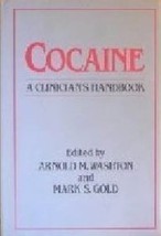 Cocaine: A Clinician&#39;s Handbook Washton, Arnold M. and Gold, Mark S. - $18.76