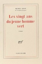 Les vingt ans du jeune homme vert...Author: Michel Deon (used French paperback) - £8.76 GBP