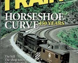 Trains: Magazine of Railroading August 2004 Horseshoe Curve - $7.89