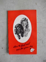 1945 Booklet How to Feed and Care for Your Dog LOOK - $17.82