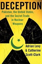 Deception: Pakistan, the United States, and the Secret Trade in Nuclear Weap... - £7.02 GBP