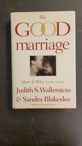 The Good Marriage: How and Why Love Lasts by Wallerstein &amp; Blakeslee HC w/ DJ - £4.58 GBP