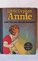 Little Orphan Annie and the Big Train Robbery, by Harold Gray Big Little Book - $29.70