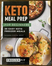 Keto Meal Prep for Beginners: 30 Easy Keto Freezer Meals by Susana Ojeda West - $15.51